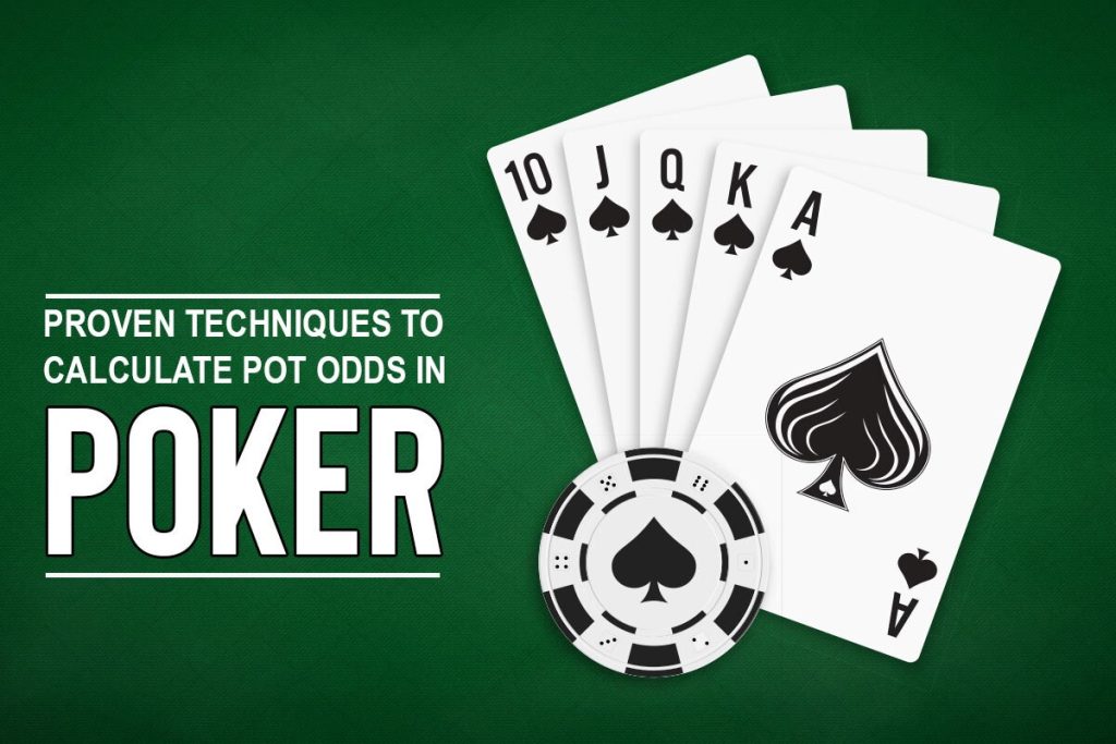 Proven Techniques To Calculate Pot Odds In Poker